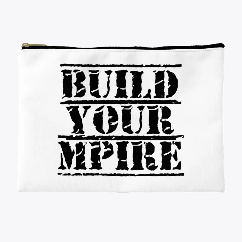 Build Your Mpire everyday essentials